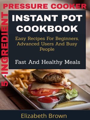 cover image of 5 -Ingredient Pressure Cooker Instant Pot Cookbook